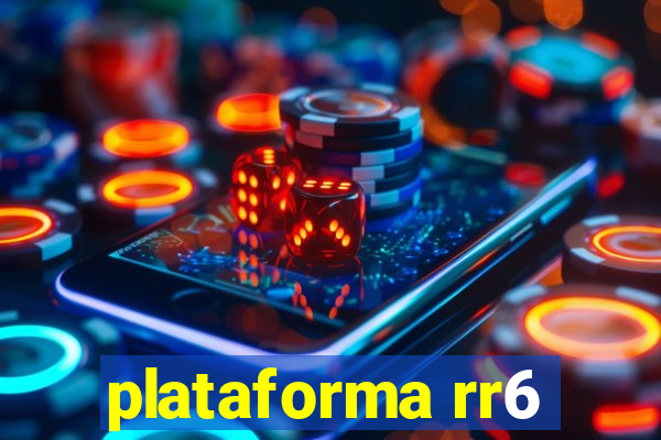 plataforma rr6